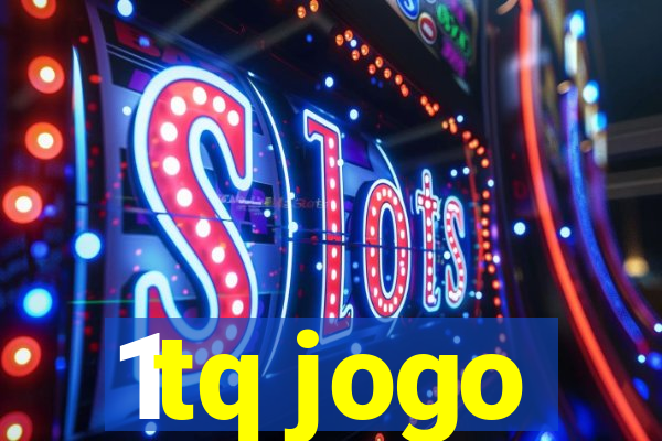 1tq jogo